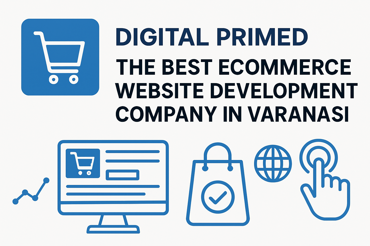 Top Ecommerce Website Development Company in Varanasi | Digital Primed
